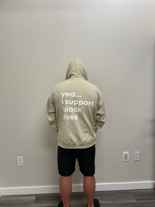 bold [yea...i support black lives] hoodie sand